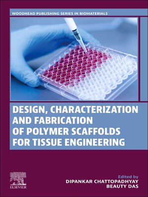 cover image of Design, Characterization and Fabrication of Polymer Scaffolds for Tissue Engineering